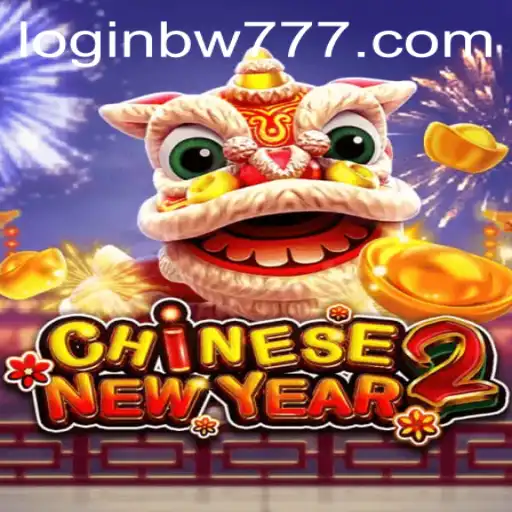 Exploring the Exciting World of CHINESENEWYEAR2 Featuring BW777